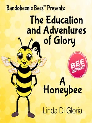 cover image of The Education and Adventures of Glory, a Honeybee